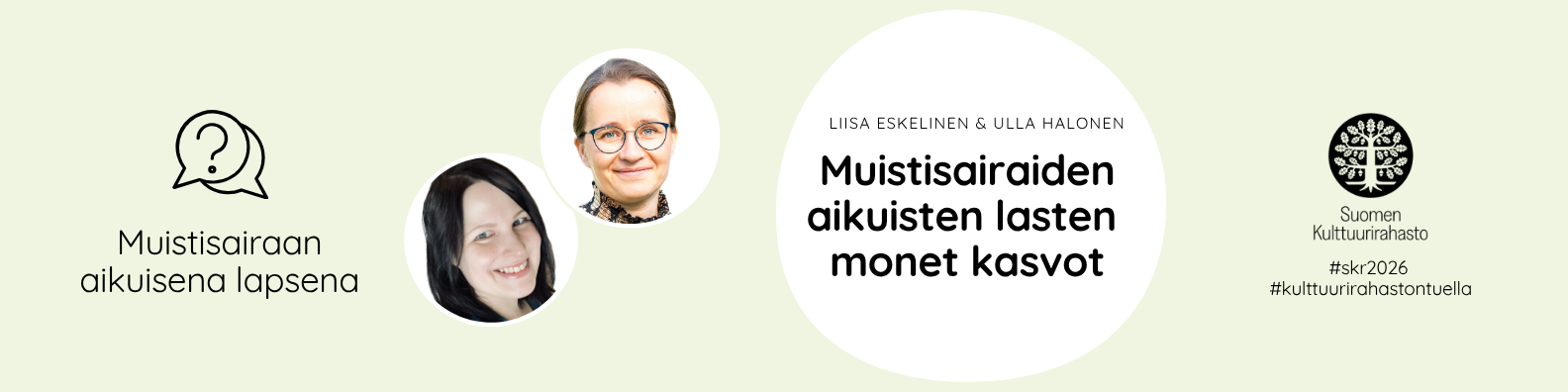 Muistisairaiden aikuisten lasten monet kasvot Liisa Eskelinen ja Ulla Halonen